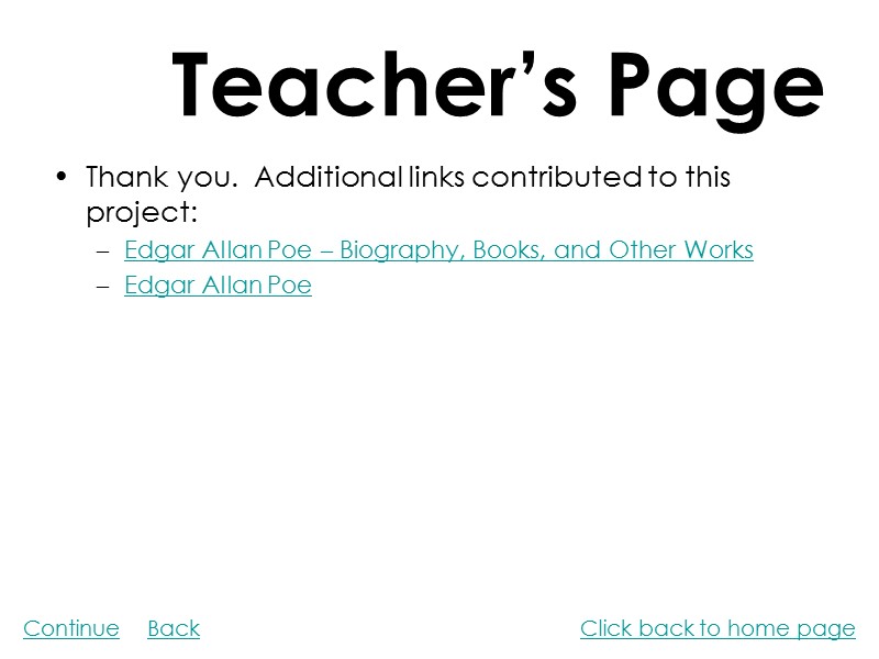 Teacher’s Page Thank you.  Additional links contributed to this project: Edgar Allan Poe